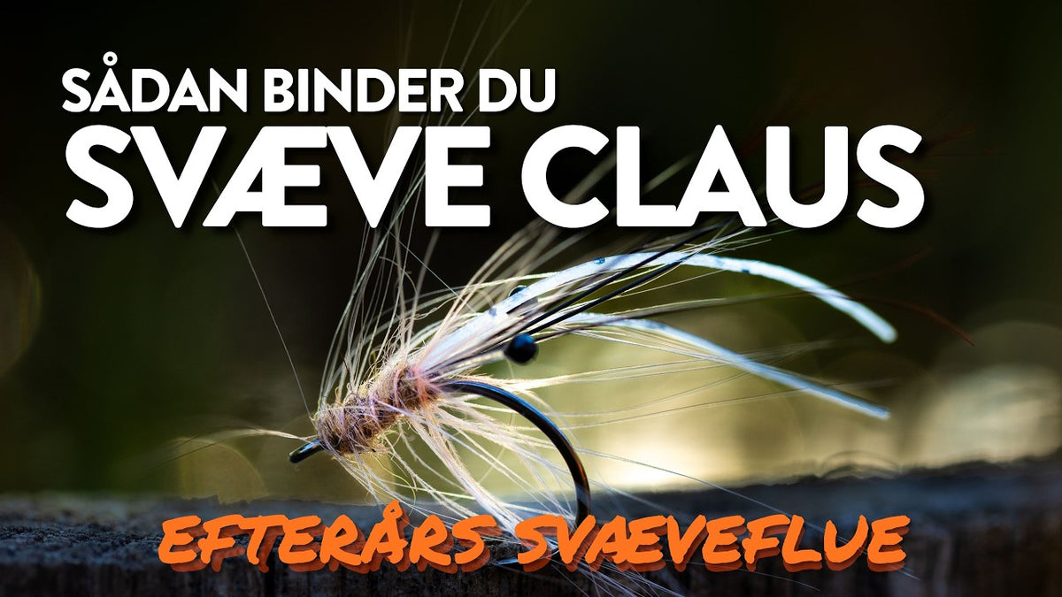 Fluebinding: Sådan binder du Svæve Claus
